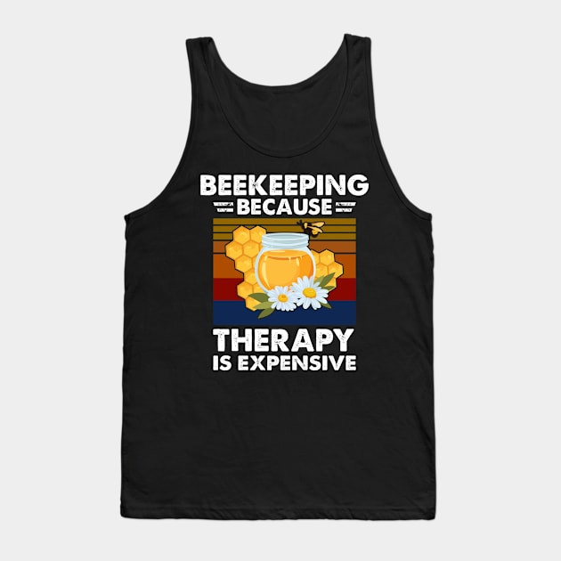 Beekeeping Because Therapy Is Expensive Tank Top by White Martian